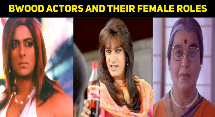 7 Bollywood Actors Who Played Convincing Female Roles In Movies