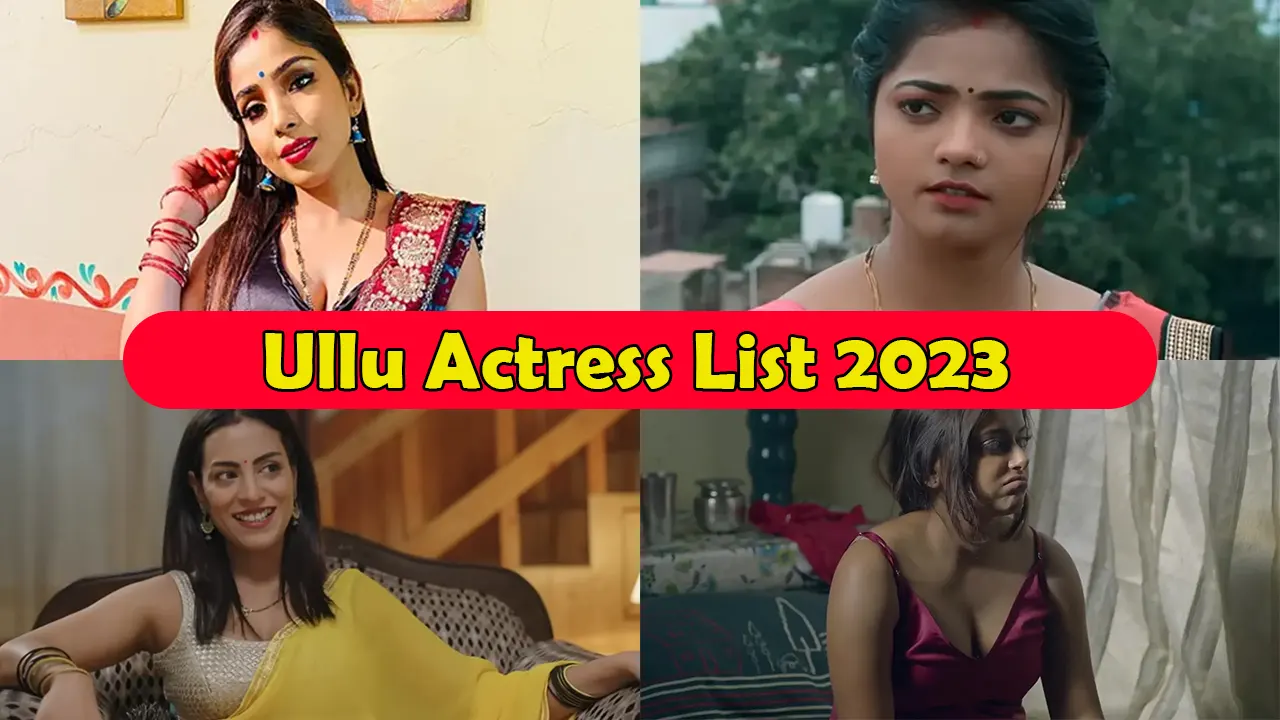 Top 20 Ullu Actress Names and Photos of 2023