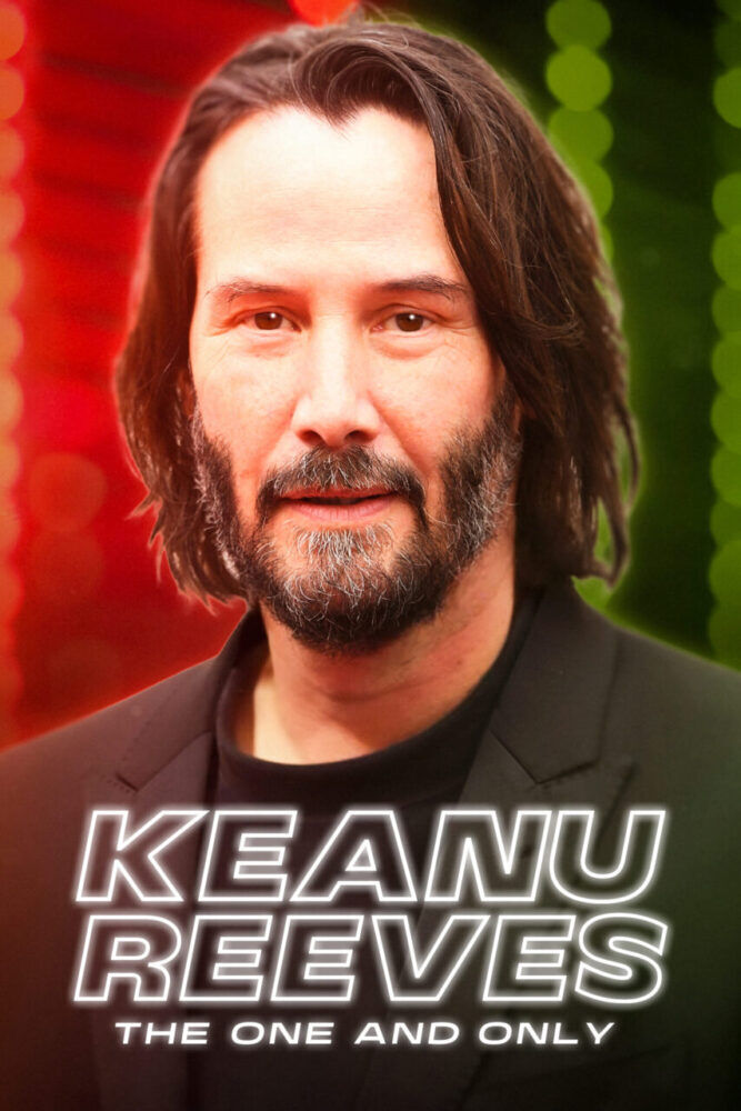Keanu Reeves: The One and Only Cast, OTT, Budget, Box Office, And More