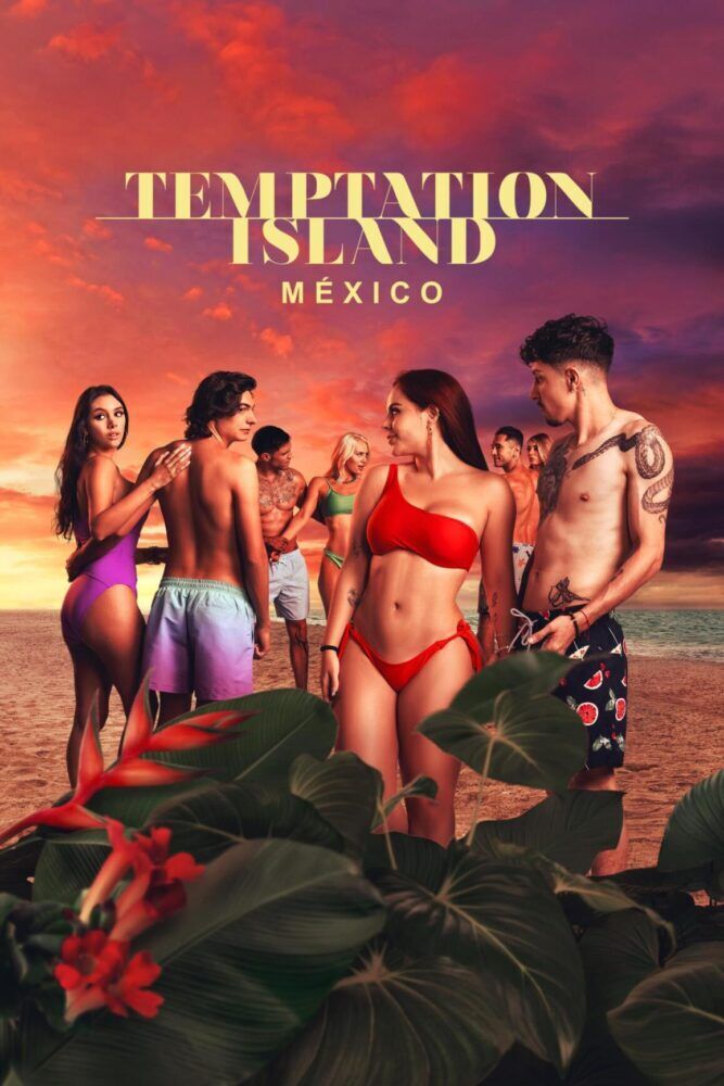 Temptation Island México Cast, OTT, Budget, Box Office, And More