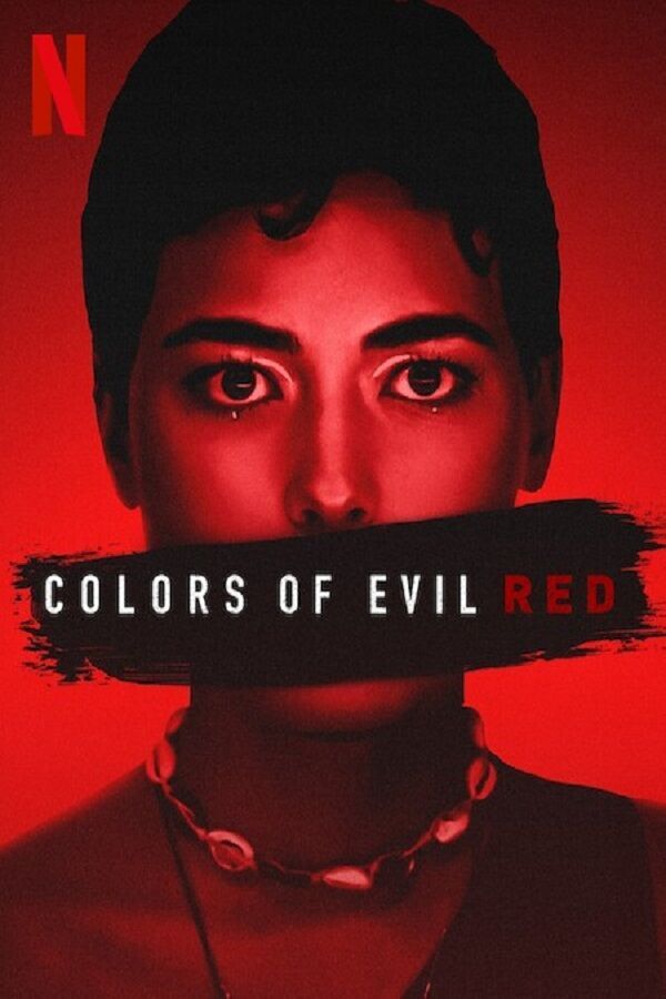 Colors of Evil: Red Cast, OTT, Budget, Box Office, And More