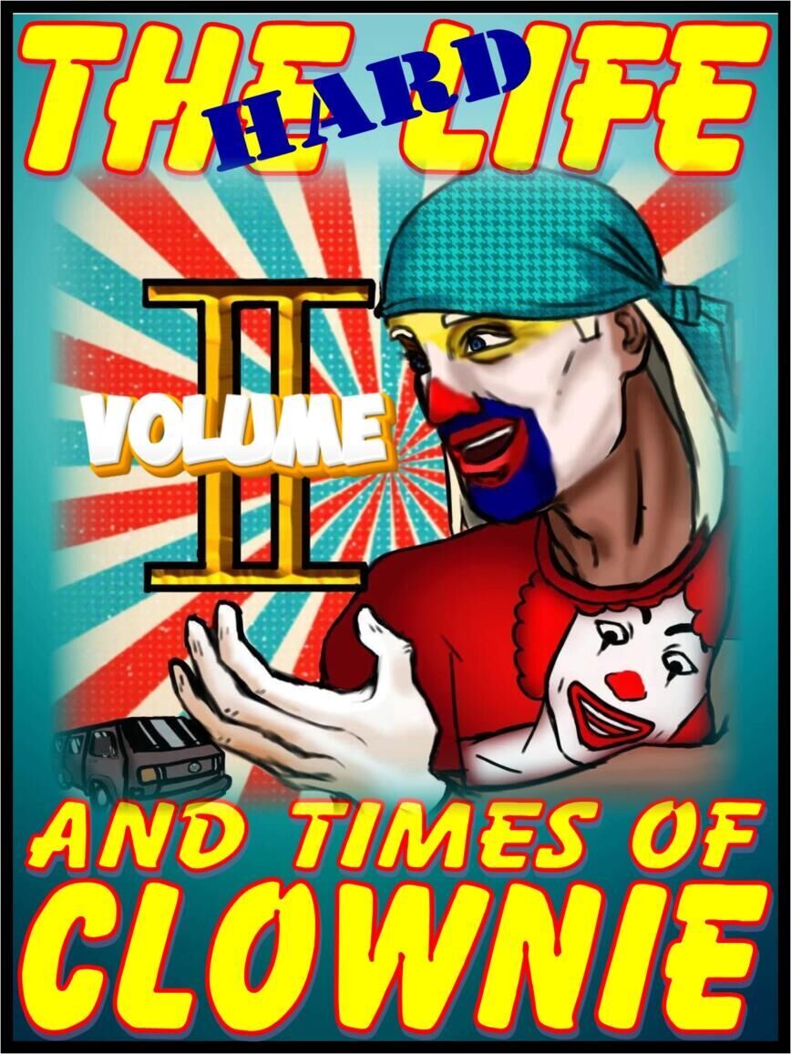 The HARD Life and Times of Clownie Volume 2 2025 Movie Cast, OTT, Budget, Box Office, And More