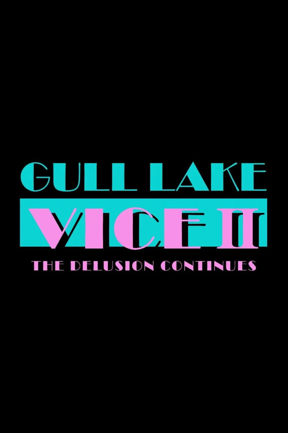 Gull Lake Vice II: The Delusion Continues Cast, OTT, Budget, Box Office, And More