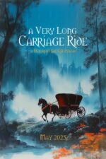 A Very Long Carriage Ride 2025 Movie Cast, OTT, Budget, Box Office, And More