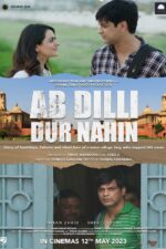 Ab Dilli Dur Nahin 2023 Movie Cast, OTT, Budget, Box Office, And More