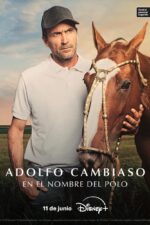 Adolfo Cambiaso, en el nombre del polo 2025 Movie Cast, OTT, Budget, Box Office, And More