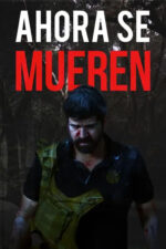 Ahora se mueren todos Movie Cast, OTT, Budget, Box Office, And More