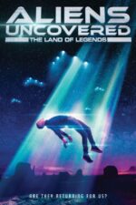 Aliens Uncovered: The Land of Legends 2024 Movie Cast, OTT, Budget, Box Office, And More