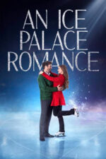 An Ice Palace Romance 2023 Movie Cast, OTT, Budget, Box Office, And More