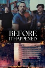 Before it Happened 2023 Movie Cast, OTT, Budget, Box Office, And More