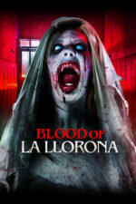 Blood of La Llorona 2025 Movie Cast, OTT, Budget, Box Office, And More