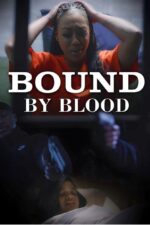 Bound by Blood 2023 Movie Cast, OTT, Budget, Box Office, And More