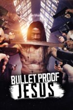 Bulletproof Jesus 2024 Movie Cast, OTT, Budget, Box Office, And More