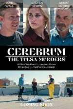 Cerebrum: The Tulsa Murders – Ch.1 Excerebration Alert 2023 Movie Cast, OTT, Budget, Box Office, And More