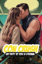 Con Crush: My Duty to You Is Eternal 2025 Movie Cast, OTT, Budget, Box Office, And More