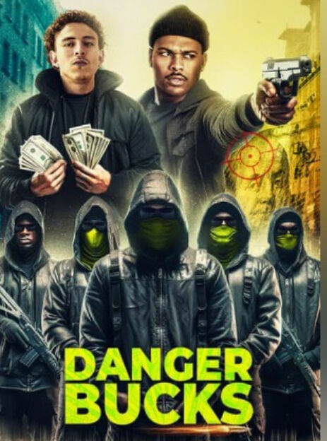 Danger Bucks 2023 Movie Cast, OTT, Budget, Box Office, And More