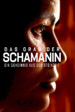 Das Grab der Schamanin – Ein Geheimnis aus der Steinzeit 2024 Movie Cast, OTT, Budget, Box Office, And More