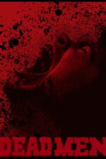 Dead Men 2024 Movie Cast, OTT, Budget, Box Office, And More