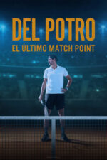 Del Potro, el último match point 2023 Movie Cast, OTT, Budget, Box Office, And More