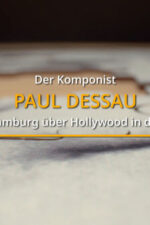 Der Komponist Paul Dessau - Von Hamburg über Hollywood in die DDR 2023 Movie Cast, OTT, Budget, Box Office, And More