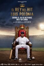 El Rey del Hit: Luis Polonia 2025 Movie Cast, OTT, Budget, Box Office, And More