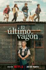 El Último Vagón 2023 Movie Cast, OTT, Budget, Box Office, And More