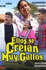 Ellos se Creían Muy Gallos Movie Cast, OTT, Budget, Box Office, And More