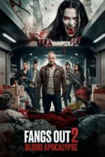 Fangs Out 2: Blood Apocalypse 2024 Movie Cast, OTT, Budget, Box Office, And More