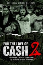 For the Love of Cash 2 2024 Movie Cast, OTT, Budget, Box Office, And More