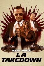 HEAT deux L.A. takedown 2023 Movie Cast, OTT, Budget, Box Office, And More
