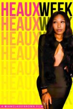 Heaux Week 2023 Movie Cast, OTT, Budget, Box Office, And More