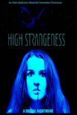 High Strangeness 2024 Movie Cast, OTT, Budget, Box Office, And More