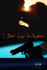 I Don't Love You Anymore 2025 Movie Cast, OTT, Budget, Box Office, And More