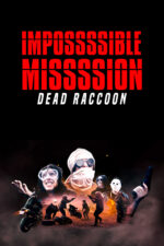 Impossssible Missssion. Dead Raccoon 2023 Movie Cast, OTT, Budget, Box Office, And More
