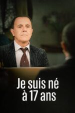 Je suis né à 17 ans 2023 Movie Cast, OTT, Budget, Box Office, And More