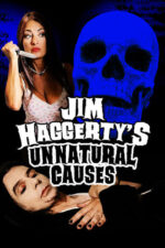 Jim Haggerty's Unnatural Causes 2025 Movie Cast, OTT, Budget, Box Office, And More