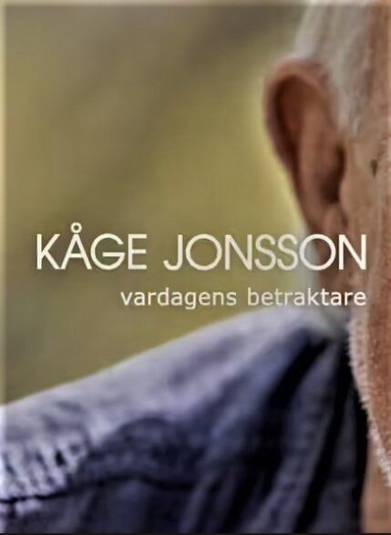 Kåge Jonsson - Vardagens betraktare 2023 Movie Cast, OTT, Budget, Box Office, And More