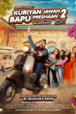Kuriyan Jawan Baapu Preshaan 2 2025 Movie Cast, OTT, Budget, Box Office, And More