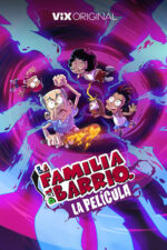 La Familia del Barrio: La Película 2024 Movie Cast, OTT, Budget, Box Office, And More