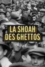La Shoah des ghettos 2024 Movie Cast, OTT, Budget, Box Office, And More