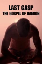 Last Gasp the Gospel of Damion 2024 Movie Cast, OTT, Budget, Box Office, And More