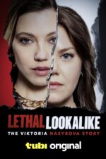 Lethal Lookalike: The Viktoria Nasyrova Story 2024 Movie Cast, OTT, Budget, Box Office, And More