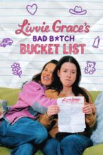 Livvie Grace's Bad B*tch Bucket List 2025 Movie Cast, OTT, Budget, Box Office, And More