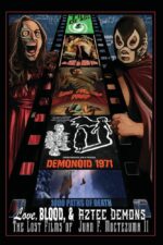 Love, Blood, & Aztec Demons: The Lost Films of Juan F. Moctezuma II 2024 Movie Cast, OTT, Budget, Box Office, And More