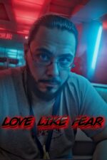 Love Like Fear 2024 Movie Cast, OTT, Budget, Box Office, And More