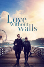 Love Without Walls 2023 Movie Cast, OTT, Budget, Box Office, And More