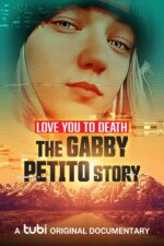 Love You to Death: Gabby Petito 2023 Movie Cast, OTT, Budget, Box Office, And More