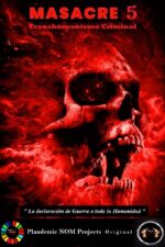 Masacre 5: Transhumanismo Criminal 2023 Movie Cast, OTT, Budget, Box Office, And More