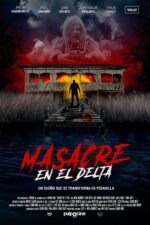 Masacre en el Delta 2024 Movie Cast, OTT, Budget, Box Office, And More