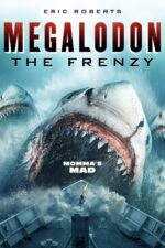 Megalodon: The Frenzy 2023 Movie Cast, OTT, Budget, Box Office, And More